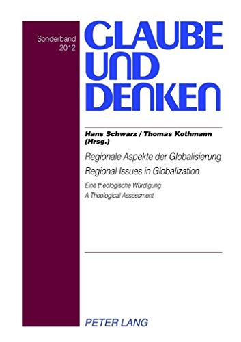 9783631638798: Regionale Aspekte der Globalisierung- Regional Issues in Globalization: Eine theologische Wuerdigung - A Theological Assessment: 28 (Glaube und Denken)