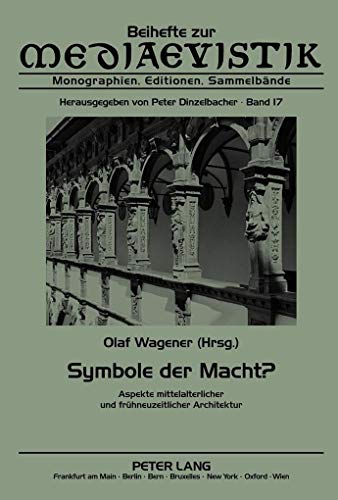 Symbole der Macht? : Aspekte mittelalterlicher und frühneuzeitlicher Architektur - Olaf Wagener