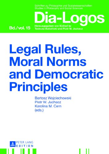 Stock image for Legal Rules, Moral Norms and Democratic Principles (DIA-LOGOS) for sale by Brook Bookstore