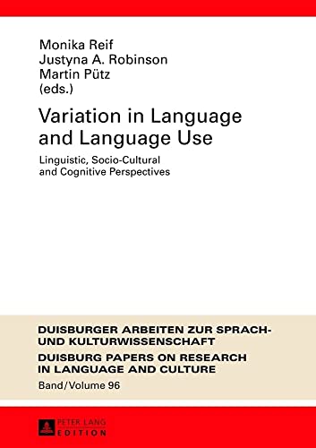 9783631640203: Variation in Language and Language Use: Linguistic, Socio-Cultural and Cognitive Perspectives: 96 (DASK – Duisburger Arbeiten zur Sprach- und ... Papers on Research in Language and Culture)