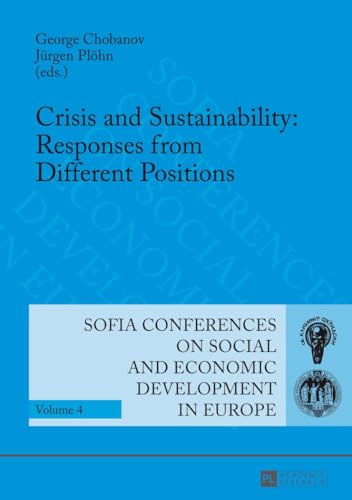Stock image for Crisis and Sustainability: Responses from Different Positions: 14th Annual Conference of the Faculty of Economics and Business Administration Sofia, 7 for sale by ThriftBooks-Dallas