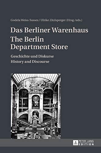 Beispielbild fr Das Berliner Warenhaus- The Berlin Department Store Geschichte und Diskurse- History and Discourse zum Verkauf von Buchpark