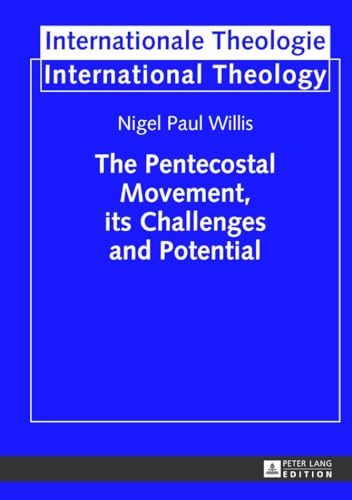 Beispielbild fr The Pentecostal Movement, its Challenges and Potential (Internationale Theologie / International Theology) zum Verkauf von Brook Bookstore