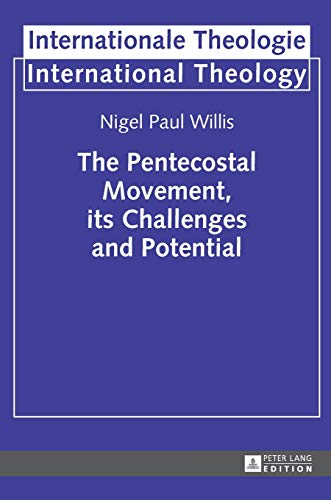9783631641408: The Pentecostal Movement, its Challenges and Potential (17) (Internationale Theologie/International Theology)