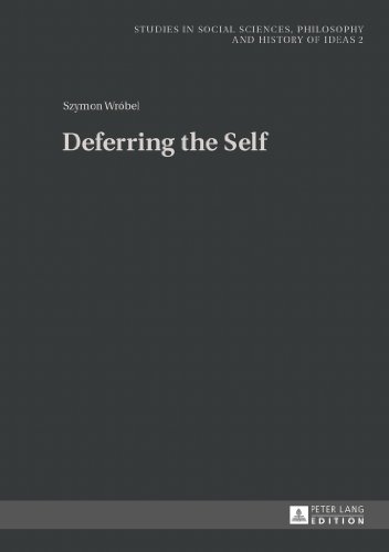 9783631641613: Deferring the Self (2) (Studies in Social Sciences, Philosophy and History of Ideas)