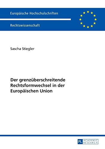 9783631642481: Der Grenzberschreitende Rechtsformwechsel in Der Europischen Union