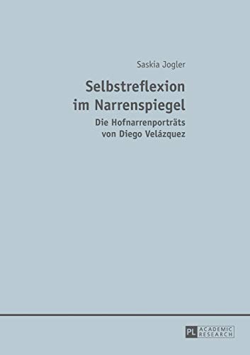 9783631642627: Selbstreflexion im Narrenspiegel: Die Hofnarrenportrts von Diego Velzquez (German Edition)