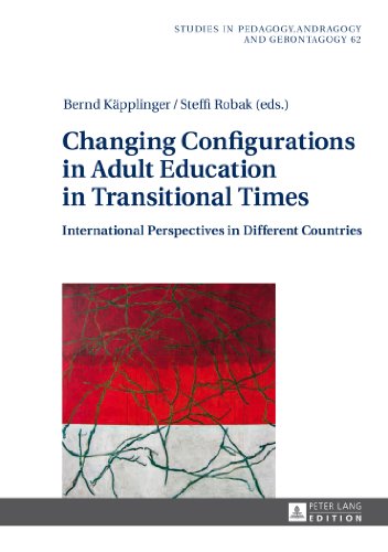 Stock image for Changing Configurations in Adult Education in Transitional Times; International Perspectives in Different Countries for sale by Hamelyn