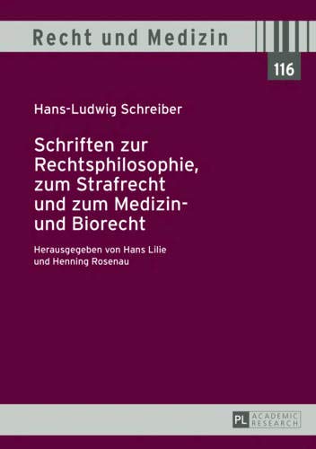 9783631642764: Schriften Zur Rechtsphilosophie, Zum Strafrecht Und Zum Medizin- Und Biorecht: Herausgegeben Von Hans Lilie Und Henning Rosenau: 116 (Recht Und Medizin)