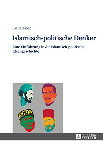 Islamisch-politische Denker : eine Einführung in die islamisch-politische Ideengeschichte. - Hafez, Farid
