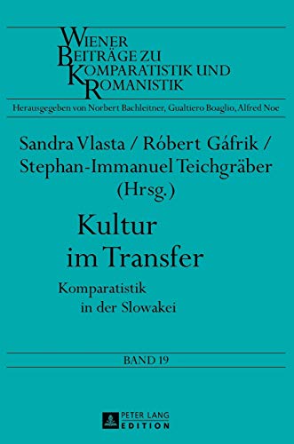 Imagen de archivo de Kultur im Transfer: Komparatistik in der Slowakei (Wiener Beitrge zu Komparatistik und Romanistik) (German Edition) a la venta por Brook Bookstore
