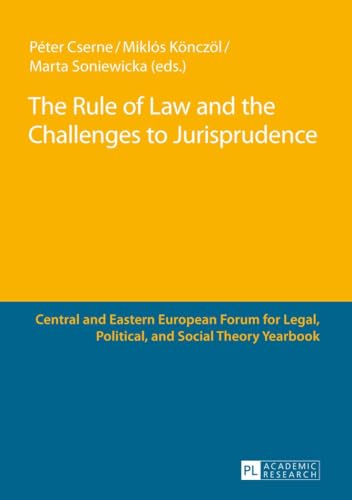 Stock image for The Rule of Law and the Challenges to Jurisprudence : Selected Papers Presented at the Fourth Central and Eastern European Forum for Legal, Political and Social Theorists, Celje, 23-24 March 2012 for sale by Ria Christie Collections