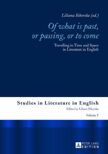 9783631643860: Of What is Past, or Passing, or to Come: Travelling in Time and Space in Literature in English (5) (Studies in Literature in English)