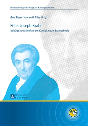 9783631644072: Peter Joseph Krahe: Beitraege Zur Architektur Des Klassizismus in Braunschweig: 4 (Braunschweiger Beitraege Zur Kulturgeschichte)