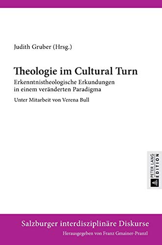 Stock image for Theologie im Cultural Turn : Erkenntnistheologische Erkundungen in einem veraenderten Paradigma- Unter Mitarbeit von Verena Bull for sale by Ria Christie Collections