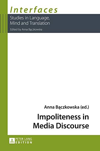 Impoliteness in Media Discourse - Anna Baczkowska