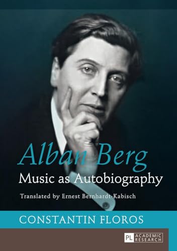 9783631645970: Alban Berg: Music As Autobiography