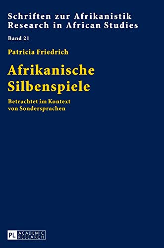 9783631646472: Afrikanische Silbenspiele: Betrachtet im Kontext von Sondersprachen (21) (Schriften Zur Afrikanistik / Research in African Studies, 21)