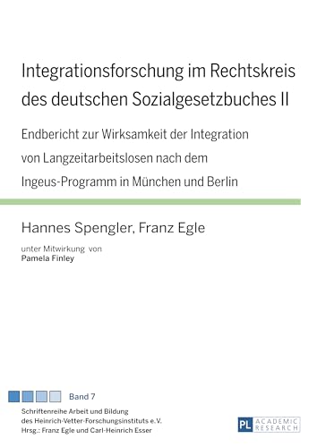 9783631646649: Integrationsforschung im Rechtskreis des deutschen Sozialgesetzbuches II: Endbericht zur Wirksamkeit der Integration von Langzeitarbeitslosen nach dem ... e.V.) (German Edition)