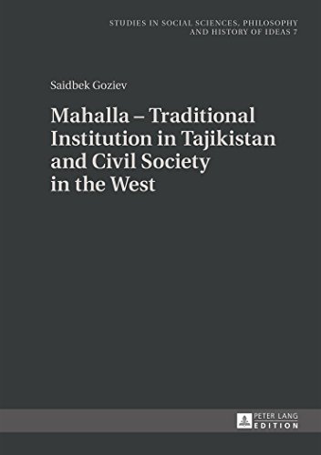 9783631647240: Mahalla - Traditional Institution in Tajikistan and Civil Society in the West (7) (Studies in Social Sciences, Philosophy and History of Ideas)