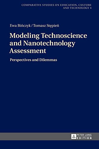 Imagen de archivo de Modeling Technoscience and Nanotechnology Assessment: Perspectives and Dilemmas a la venta por ThriftBooks-Atlanta