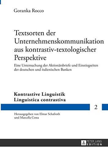 9783631648131: Textsorten Der Unternehmenskommunikation Aus Kontrastiv-Textologischer Perspektive: Eine Untersuchung Der Aktionaersbriefe Und Einstiegseiten Der ... Linguistik / Linguistica Contrastiva)