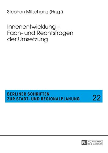 Stock image for Innenentwicklung ? Fach- und Rechtsfragen der Umsetzung (Berliner Schriften zur Stadt- und Regionalplanung) (German Edition) for sale by Brook Bookstore