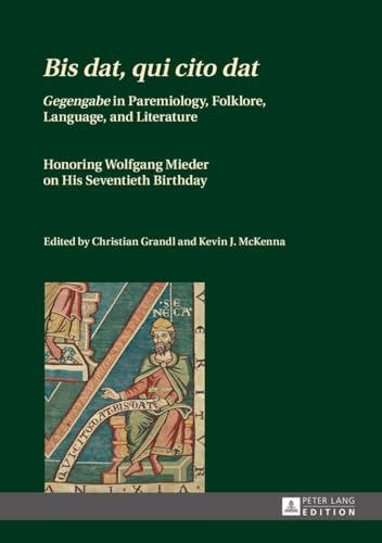 Beispielbild fr Bis dat, qui cito dat: Gegengabe in Paremiology, Folklore, Language, and Literature - Honoring Wolfgang Mieder on His Seventieth Birthday zum Verkauf von Powell's Bookstores Chicago, ABAA