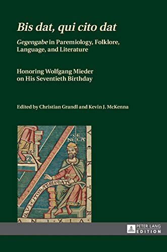 9783631648728: Bis Dat, Qui Cito Dat: Gegengabe in Paremiology, Folklore, Language, and Literature. Honoring Wolfgang Mieder on His Seventieth Birthday