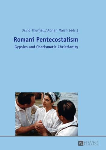 9783631648858: Romani Pentecostalism: Gypsies and Charismatic Christianity