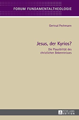 Imagen de archivo de Jesus, der Kyrios? : Die Plausibilitaet des christlichen Bekenntnisses a la venta por Ria Christie Collections