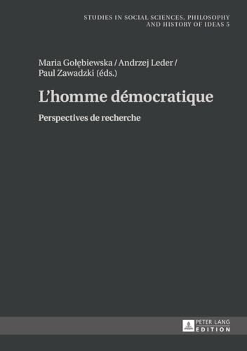 9783631649992: L'homme dmocratique? : perspectives de recherche: 5 (Studies in Social Sciences, Philosophy and History of Ideas)