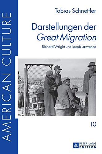 9783631650271: Darstellungen der Great Migration: Richard Wright und Jacob Lawrence (American Culture) (German Edition)