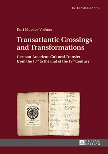 9783631651063: Transatlantic Crossings and Transformations: German-American Cultural Transfer from the 18th to the End of the 19th Century (6) (Interamericana: ... littraire et culture interamricaines)