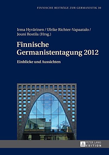 9783631651193: Finnische Germanistentagung 2012: Einblicke Und Aussichten: 30 (Finnische Beitraege Zur Germanistik)