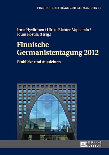 Stock image for Finnische Germanistentagung 2012 - Einblicke und Aussichten. for sale by Antiquariat BcherParadies