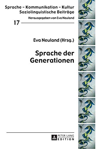 9783631651445: Sprache der Generationen: 2., aktualisierte Auflage (17) (Sprache - Kommunikation - Kultur)