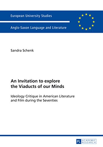 Imagen de archivo de An Invitation to explore the Viaducts of our Minds: Ideology Critique in American Literature and Film during the Seventies (Europische . / Publications Universitaires Europennes) a la venta por suffolkbooks