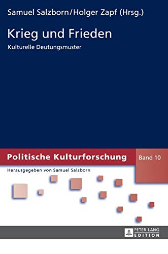 9783631651827: Krieg und Frieden: Kulturelle Deutungsmuster (10) (Politische Kulturforschung)