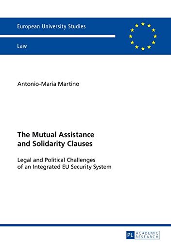 Stock image for The Mutual Assistance and Solidarity Clauses: Legal and Political Challenges of an Integrated Eu Security System for sale by ThriftBooks-Dallas