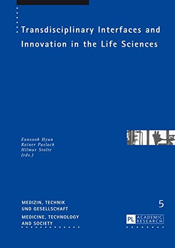 9783631652664: Transdisciplinary Interfaces and Innovation in the Life Sciences: 5 (Medizin, Technik und Gesellschaft / Medicine, Technology and Society)
