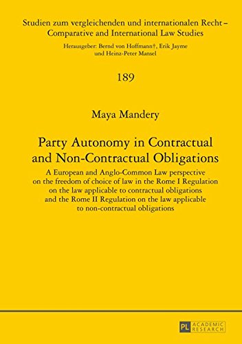 Stock image for Party Autonomy in Contractual and Non-Contractual Obligations: A European and Anglo-Common Law perspective on the freedom of choice of law in the Rome . / Comparative and International Law Studies) for sale by WorldofBooks