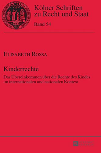 Kinderrechte : Das Übereinkommen über die Rechte des Kindes im internationalen und nationalen Kontext - Elisabeth Rossa