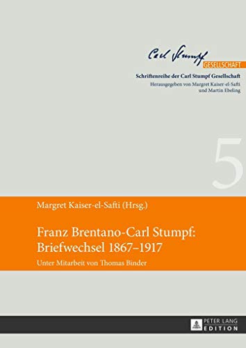 9783631653579: Franz Brentano-Carl Stumpf: Briefwechsel 1867–1917: Unter Mitarbeit von Thomas Binder (Schriftenreihe der Carl Stumpf Gesellschaft) (German Edition)