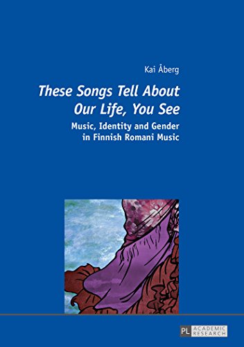 9783631653968: These Songs Tell About Our Life, You See: Music, Identity and Gender in Finnish Romani Music