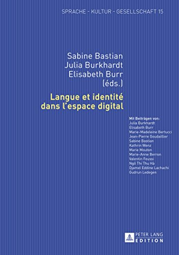 9783631654033: Langue Et Identit Dans l'Espace Digital: 15 (Sprache - Kultur - Gesellschaft)