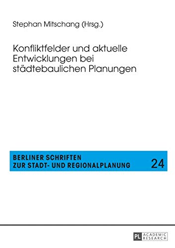 Stock image for Konfliktfelder und aktuelle Entwicklungen bei stdtebaulichen Planungen (Berliner Schriften zur Stadt- und Regionalplanung) (German Edition) for sale by Brook Bookstore