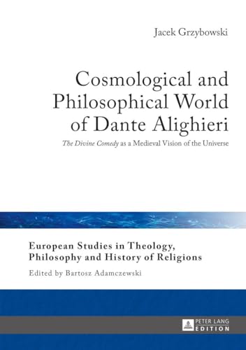 Beispielbild fr Cosmological and Philosophical World of Dante Alighieri : The Divine Comedy as a Medieval Vision of the Universe zum Verkauf von Ria Christie Collections