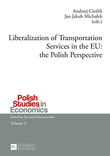 9783631655665: Liberalization of Transportation Services in the EU: the Polish Perspective (Polish Studies in Economics)