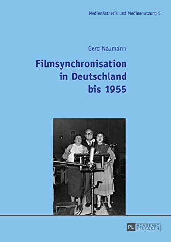 Stock image for Filmsynchronisation in Deutschland bis 1955 for sale by Ria Christie Collections